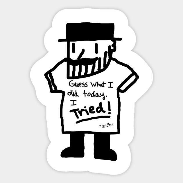 Toast tried guys Sticker by Toastmaker87